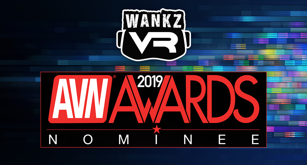 WankzVR Nominated - 2019 AVN Awards