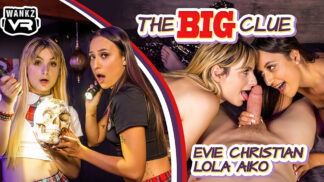 The BIG Clue - Evie Christian and Lola Aiko VR Porn